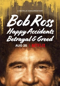 Bob Ross: Happy Accidents, Betrayal & Greed 