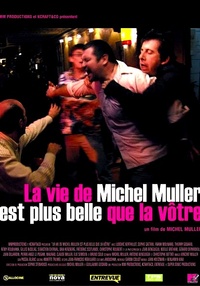 La vie de Michel Muller est plus belle que la vôtre